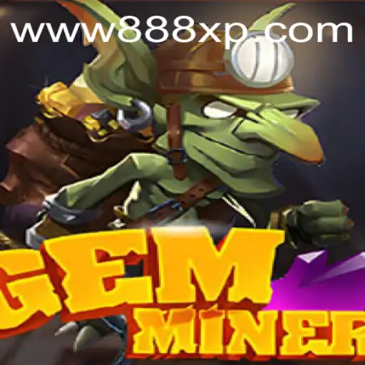 Descubra o Mundo de Aventuras com GemMiner: O Jogo de Estrategia em 888XP.COM